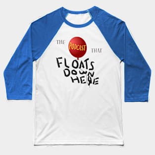 You'll Float Too Baseball T-Shirt